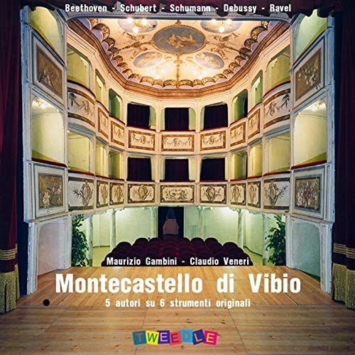 Montecastello Di Vibio - Maurizio Gambini, Claudio Veneri -  5 Autori Su 6 Strumenti Originali - Beethoven Schubert Schumann Debussy Ravel 