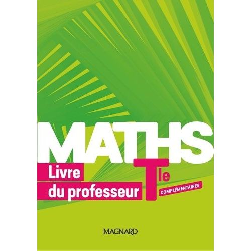 Maths Tle Complémentaires - Livre Du Professeur