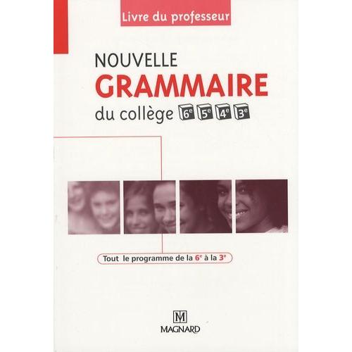 Nouvelle Grammaire Du Collège 6e, 5e, 4e Et 3e - Livre Du Professeur