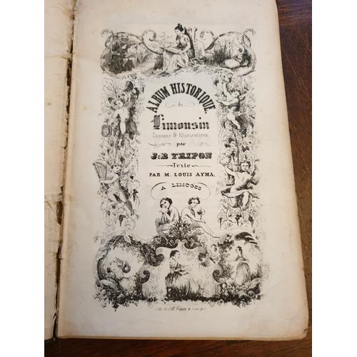Album Historique Du Limousin Par Jean-Baptiste Tripon, Texte Par Louis Ayma, Limoges, 1842.