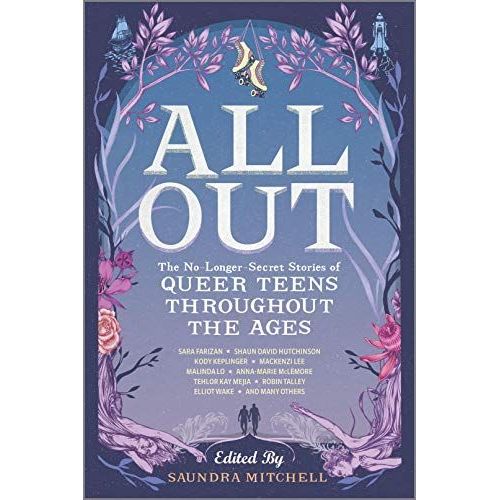 All Out: The No-Longer-Secret Stories Of Queer Teens Throughout The Ages