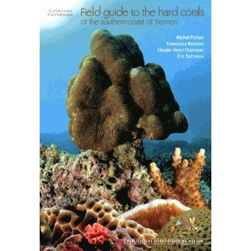 Field Guide To The Hard Corals Of The Southern Coast Of Yemen