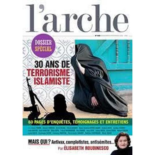 L'arche 689 Dossier Spécial 30 Ans De Terrorisme Islamiste