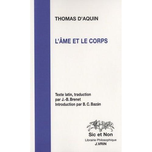 L'âme Et Le Corps - Somme De Théologie Première Partie, Questions 75 Et 76