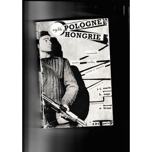 1956 Pologne Hongrie Ou Le Printemps En Octobre Edi 1966 Balazs Nagy Jean-Jacques Marie Pierre Brou Trotskisme Socialisme Lutte Des Classes Marxisme Mouvement Ouvrier Proltariat   de collectif 