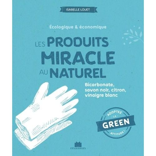 Les Produits Miracle Au Naturel - Bicarbonate, Savon Noir, Citron, Vinaigre Blanc