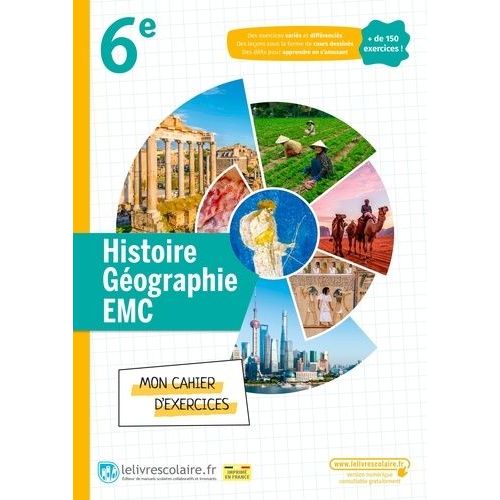 Histoire Géographie Emc 6e - Mon Cahier D'exercices