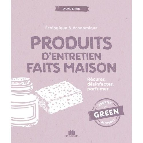 Produits D'entretien Faits Maison - Récurer, Désinfecter, Parfumer