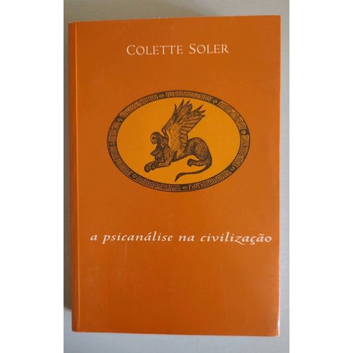 Livre Colette Soler. A Psicanálise Na Civilização.