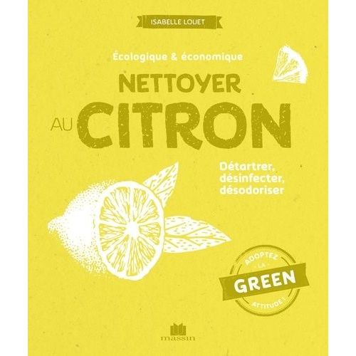 Nettoyer Au Citron - Détartrer, Désinfecter, Désodoriser