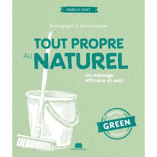 Tout Propre Au Naturel - Un Ménage Efficace Et Sain
