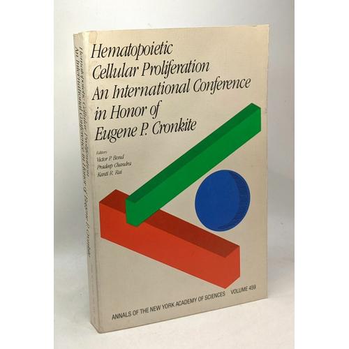 Hematopoietic Cellular Proliferation: An International Conference In Honor Of Eugene P. Cronkite (Annals Of The New York Academy Of Sciences)