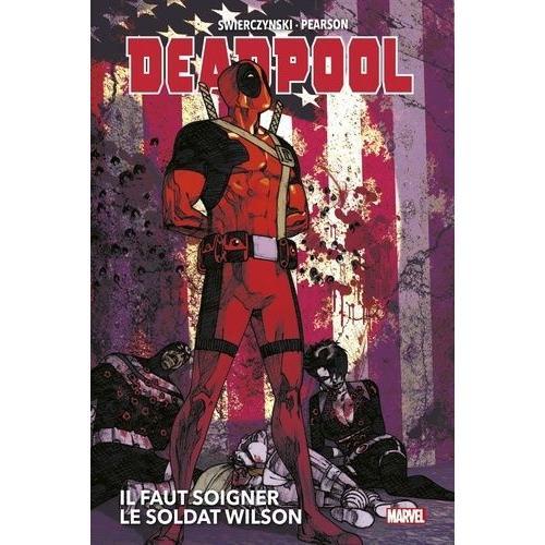 Deadpool - Il Faut Soigner Le Soldat Wilson