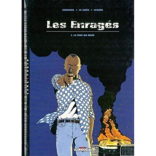 Les Enragés Tome 1 - Le Dos Au Mur