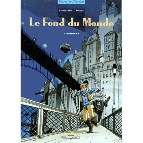 Le Fond Du Monde Tome 2 - Monsieur P