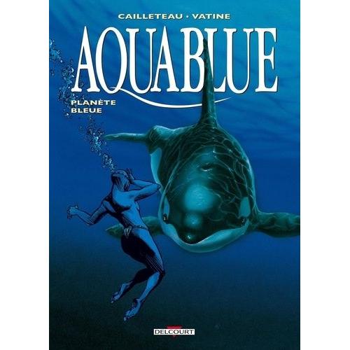 Aquablue Tome 2 - Planète Bleue