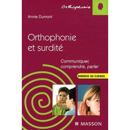 Orthophonie Et Surdité - Communiquer, Comprendre, Parler