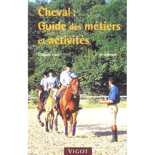 Cheval : Guide Des Métiers Et Activités