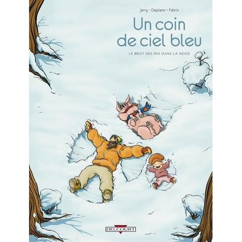 Un Coin De Ciel Bleu Tome 2 - Le Bruit Des Pas Dans La Neige