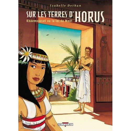 Sur Les Terres D'horus Tome 1 - Khaemouaset Ou La Loi De Maât