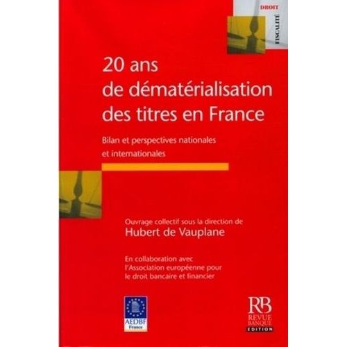 20 Ans De Dématérialisation Des Titres En France - Bilan Et Perspectives Nationales Et Internationales