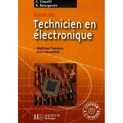 Guide Du Technicien En Électronique - Pour Maîtriser L'analyse Et La Conception (1 Cd-Rom)
