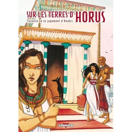 Sur Les Terres D'horus Tome 3 - Tiasatré Ou Le Jugement D'anubis