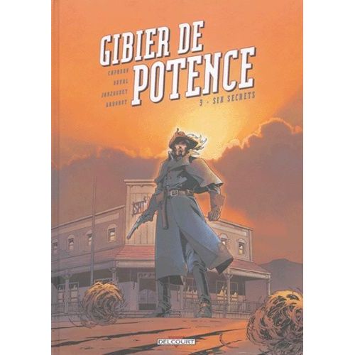 Gibier De Potence Tome 3 - Six Secrets