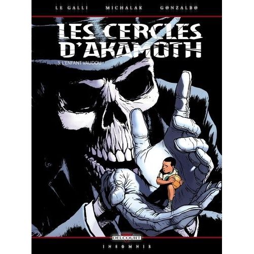 Les Cercles D'akamoth Tome 3 - L'enfant Vaudou