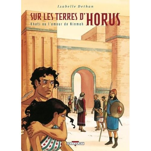 Sur Les Terres D'horus Tome 5 - Kheti Ou L'amour De Ninmah