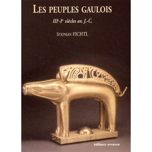 Les Peuples Gaulois - Iiie-Ier Siècles Av - J.-C