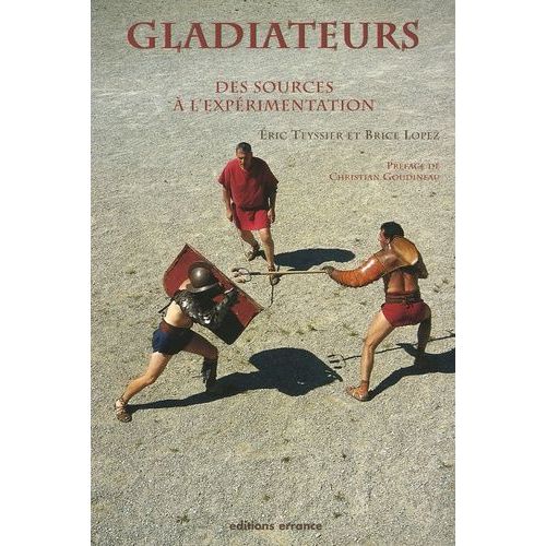 Gladiateurs - Des Sources À L'expérimentation