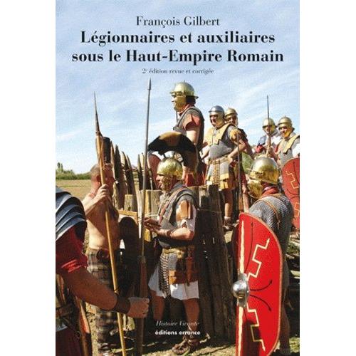 Légionnaires Et Auxiliaires Du Haut-Empire Romain