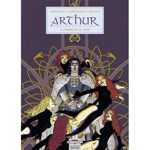 Arthur Tome 7 - Peredur Le Naïf