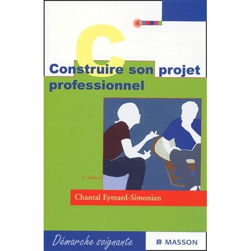 Construire Son Projet Professionnel - Etudiants En Soins Infirmiers, Candidats À La Fonction De Cadre