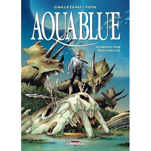 Aquablue Tome 8 - Fondation Aquablue