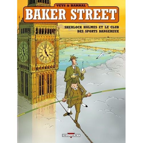 Baker Street Tome 2 - Sherlock Holmes Et Le Club Des Sports Dangereux