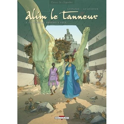 Alim Le Tanneur Tome 3 - La Terre Du Prophète Pâle