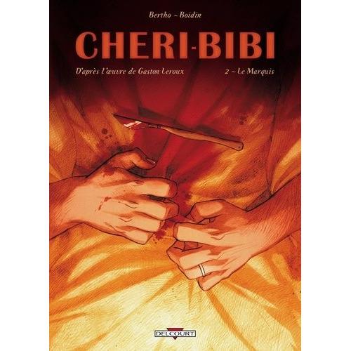 Chéri-Bibi Tome 2 - Le Marquis