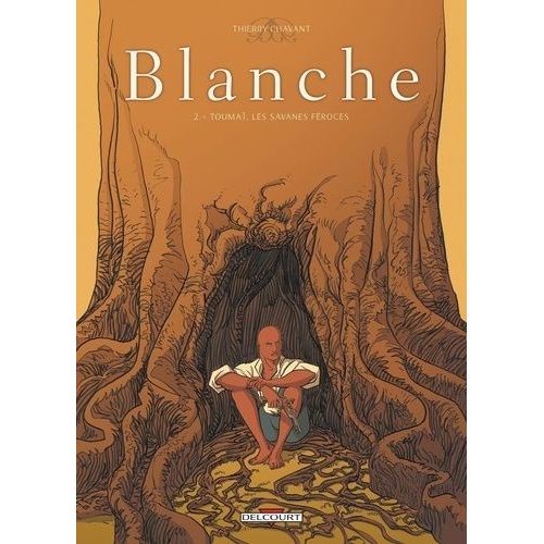 Blanche Tome 2 - Toumaï, Les Savanes Féroces