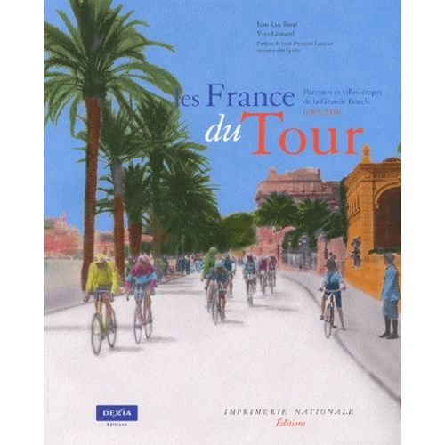 Les France Du Tour - Parcours Et Villes-Étapes De La Grande Boucle (1903-2003)