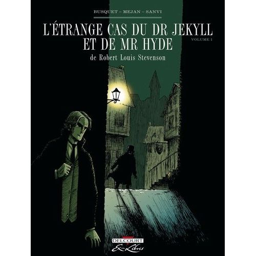 L'étrange Cas Du Dr Jekyll Et De Mr Hyde Tome 1