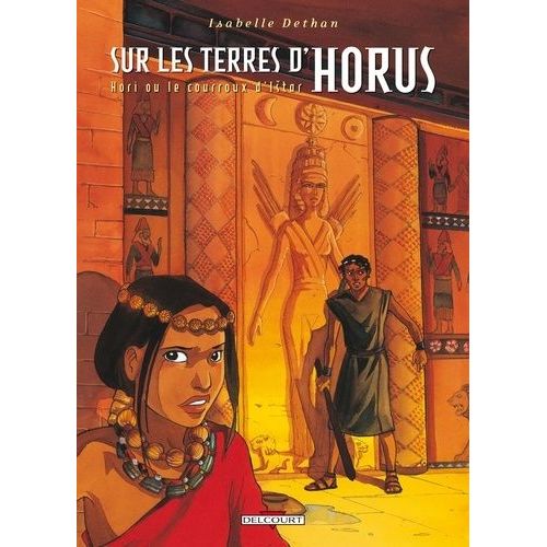 Sur Les Terres D'horus Tome 6 - Hori Ou Le Courroux D'istar