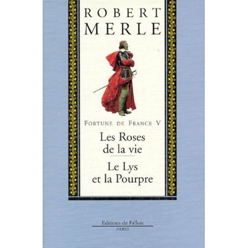 Fortune De France Tome 5 - Les Roses De La Vie - Le Lys Et La Pourpre