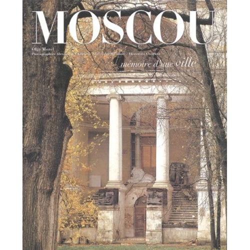 Moscou - Mémoire D'une Ville