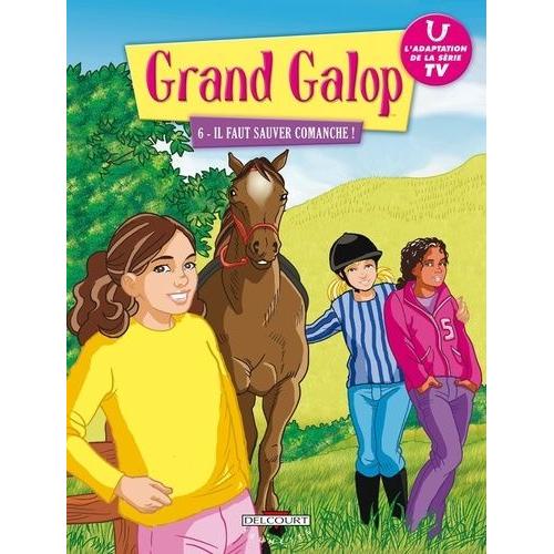 Grand Galop Tome 6 - Il Faut Sauver Comanche !