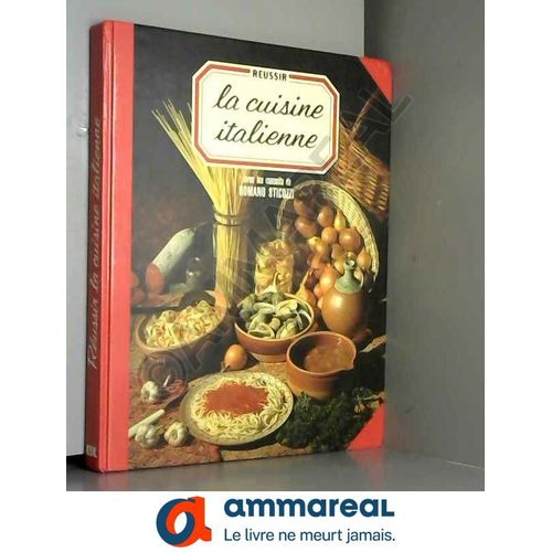 Réussir La Cuisine Italienne