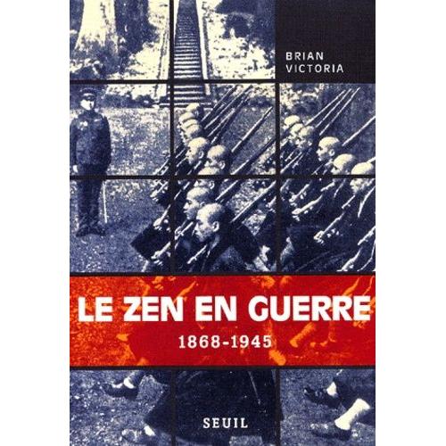 Le Zen En Guerre 1868-1945