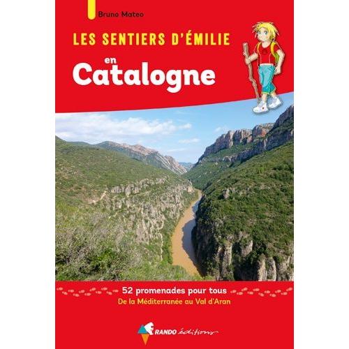 Les Sentiers D'emilie En Catalogne - 52 Promenades Pour Tous