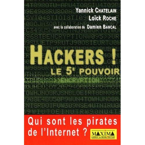 Hackers ! Le 5ème Pouvoir - Qui Sont Les Pirates De L'internet ?